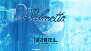 Palmetta - Túl a vízen… (LIVE 2019.)