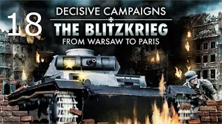 Decisive Campaigns: The Blitzkrieg from Warsaw to Paris -  Episode 18