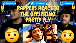 Rappers React To The Offspring "Pretty Fly For A White Guy"!!!