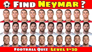 Look ! Can You Find Neymar jr 🔎Guess The Player | Where is Messi ? Ronaldo ? ⚽