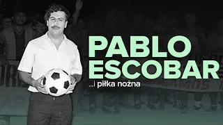 Pablo Escobar i piłka nożna | #1 HISTORIE Z BOISKA