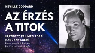 Az Érzés A Titok: Neville Goddard Hangoskönyv