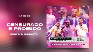 Grupo Chocolate e Chininha - Censurado e Proibido (Ao Vivo)