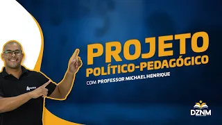 Projeto Político-Pedagógico (PPP) |  Professor Michael Henrique