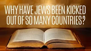 Why Have Jews Been Kicked Out of So Many Countries?