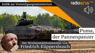 Puma, der Pannenpanzer – Der Wochenstartkommentar von Friedrich Küppersbusch