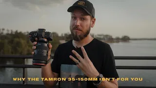 3 Reasons Why the Tamron 35-150mm ISN'T the Lens For You!