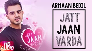 Jatt Jaan Vaarda | Audio Song | Armaan Bedil | Sukh-E | Jashan Nanarh | Speed Records