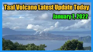 TAAL VOLCANO UPDATE TODAY JANUARY 7, 2022 | ACTUAL SITUATION FOOTAGE