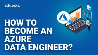 How to Become Azure Data Engineer [2023] | Azure Data Engineer Certification | Edureka