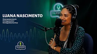 Luana Nascimento - Salão de beleza e barbearia na Irlanda | Talkeando Podcast #046