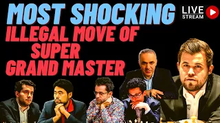TOP 10 ILLEGAL MOVE OF SUPER GRAND MASTER IN A TOURNNAMENT! Live reaction video clip