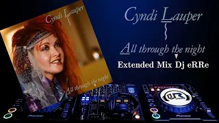 Cyndi Lauper - All Through The Night (Extended Mix Dj eRRe)#extendedmix   #80smusichits #djremix
