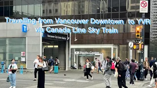 Sky Train Ride from Vancouver City Centre to YVR | Walking Around YVR Airport