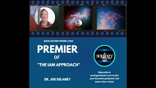 THE IAM APPROACH #01 Dr  Joseph Delaney: The first of 12 1-hr sessions