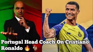Portugal Head Coach On Cristiano Ronaldo 🔥🙌🐐 ll #cr7 #shorts #ronaldo