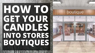 Candle tips, getting into stores