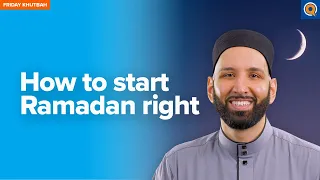 How To Start Ramadan Right | Khutbah by Dr. Omar Suleiman