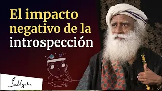 El impacto negativo de la introspección | Sadhguru Español