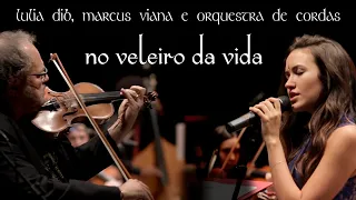 Marcus Viana, Lulia Dib e Orquestra de Cordas - No Veleiro da Vida