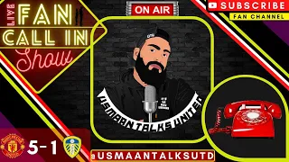 LIVE FAN CALL IN SHOW || Manchester United 5 Leeds United 1 || Match Reaction!!