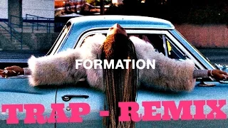 BEYONCE | Formation @BEYONCE - Trap Remix (R-TRAX)