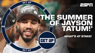 It's the SUMMER of JAYSON TATUM! - Windy says PRESSURE is ON with endless opportunities 👀 | Get Up