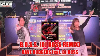 【公式パラパラ】B.O.S.S. (DJ BOSS REMIX) / DAVE RODGERS feat  DJ BOSS @ 2023.05.21