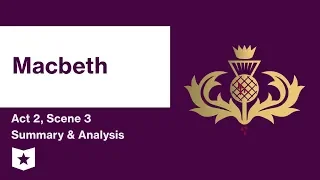 Macbeth by William Shakespeare | Act 2, Scene 3 Summary & Analysis