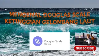 Mengenal Douglas Scale (Ketinggian Gelombang Laut) #douglas #waves #seaman