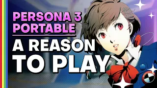 Persona 3 Portable - A Reason to Play