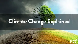 FO° Explainers: Climate Change Explained