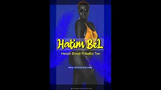 HATIM BEL (2022) HENZII BLOOD FT NATHZ TEE[PROD: HENZII BLOOD]