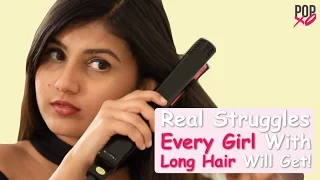 Real Struggles Every Girl With Long Hair Will Get! - POPxo