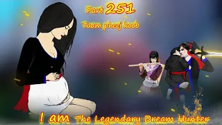 Tuam Pheej Koob The Legendary Dream Hunter ( Part 251 )  2/8/2023