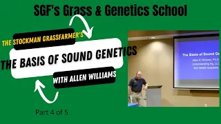 SGF’s Grass & Genetics School with Allen Williams The Basis of Sound Genetics 4:5