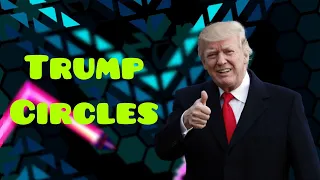 Trump Circles - 100% (Geometry Dash)