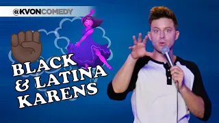 Blacks & Latinas are Karens Too (comedian K-von)