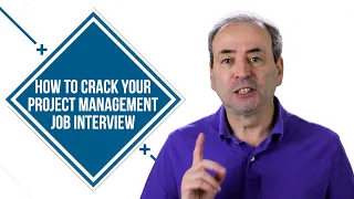 Project Management Job Interview - How to Crack it!