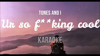 Tones and I - Ur So F**kInG cOoL (Karaokeversion)