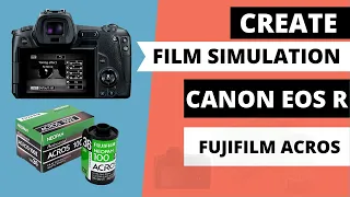 Fuji Monochrome Recipe (Acros) for Canon EOS R (Film Look)