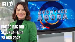 Acontece Agora | Edição 10h (28/ago/2023)