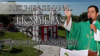 Resumen de Homilías, del 8 al 14 de Enero del 2024 - Padre Arturo Cornejo