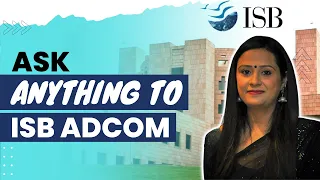 How to Get into ISB | ISB Admission Process and Selection Criteria | ISB AdCom Q&A