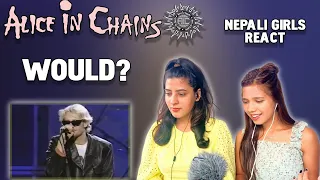 ALICE IN CHAINS REACTION | WOULD REACTION | NEPALI GIRLS REACT