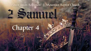 "2 Samuel 4"  | Pastor Jason Robinson