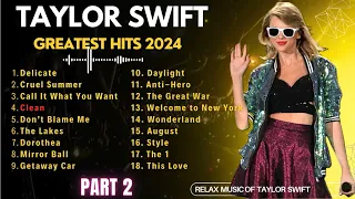 Taylor Swift Songs Playlist 2024 | HOT HITS OF GREAT SONGS TAYLOR SWIFT 2024 - BEST COLLECTION 2024