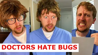 Doctors Hate Bugs