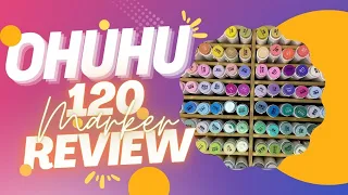NOT SPONSORED REVIEW - Ohuhu 120 Alcohol Markers AND Storage Case