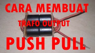 cara membuat trafo linier push pull